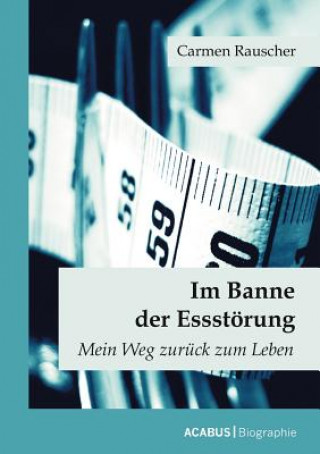 Kniha Im Banne der Essstoerung Carmen Rauscher