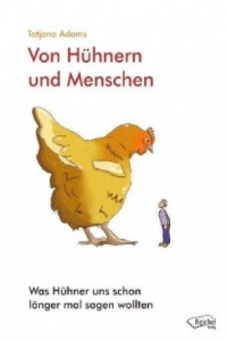 Könyv Von Hühnern und Menschen Tatjana Adams