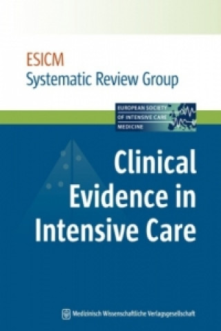 Buch Clinical Evidence in Intensive Care ESICM Systematic Review Group