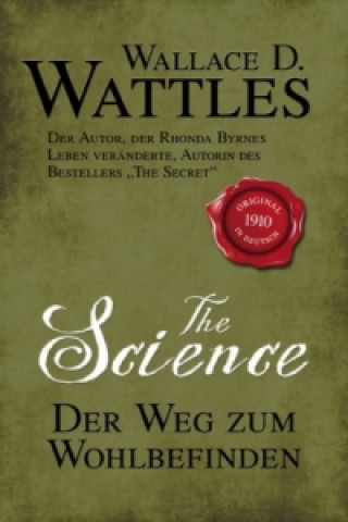 Könyv The Science - Der Weg zum Wohlbefinden Wallace D. Wattles