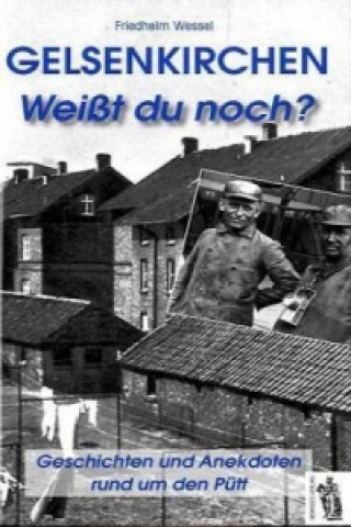 Könyv Gelsenkirchen - Weißt du noch? Friedhelm Wessel