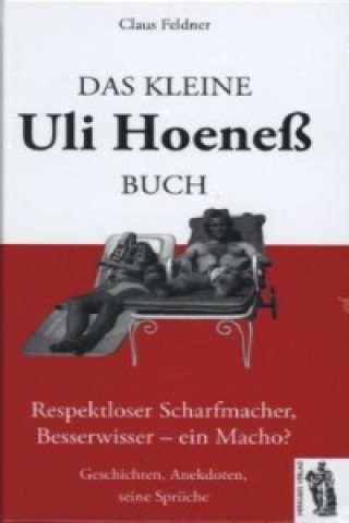 Kniha Das kleine Uli-Hoeneß-Buch Claus Feldner