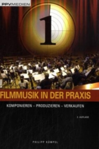 Kniha Filmmusik in der Praxis, m. 1 Audio-CD Philipp Kümpel