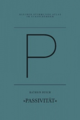 Kniha P - Passivität Kathrin Busch