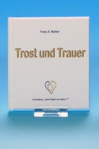 Kniha Trost und Trauer Franz X. Bühler