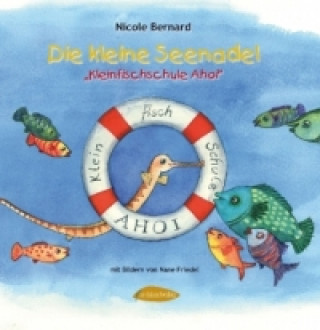 Βιβλίο Die kleine Seenadel - Kleinfischschule Ahoi Nicole Bernard