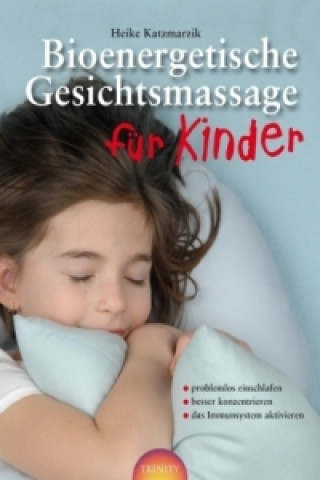 Książka Bioenergetische Gesichtsmassage für Kinder Heike Katzmarzik