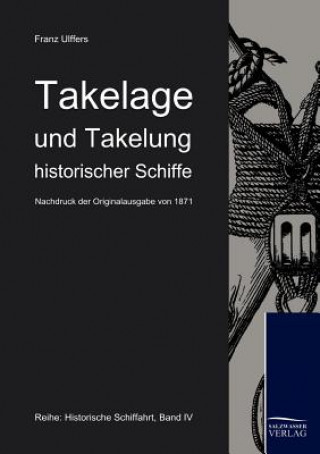 Knjiga Takelage und Takelung historischer Schiffe Franz Ulffers