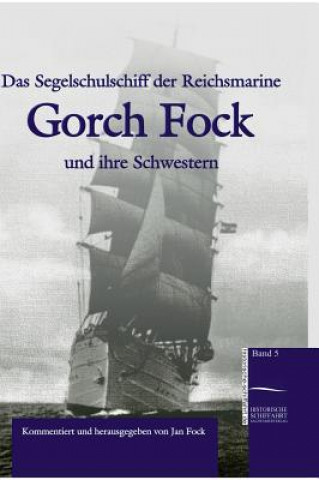 Carte Segelschulschiff der Reichsmarine "Gorch Fock" und ihre Schwestern Jan Fock