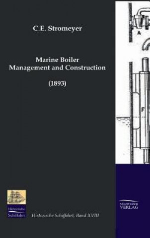 Książka Marine Boiler Management and Construction (1893) C.E. Stromeyer