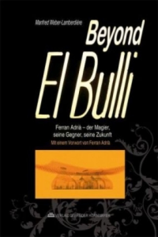Könyv Beyond El Bulli Manfred Weber-Lamberdière