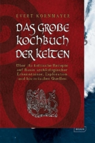 Könyv DAS GROßE KOCHBUCH DER KELTEN Evert Kornmayer
