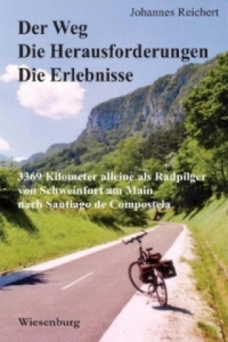 Könyv Der Weg - Die Herausforderungen - Die Erlebnisse Johannes Reichert