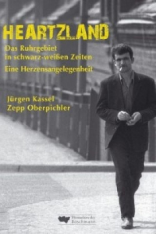 Könyv Heartzland - Das Ruhrgebiet in schwarz-weißen Zeiten Jürgen Kassel
