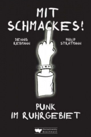 Libro Mit Schmackes! Punk im Ruhrgebiet Philip Stratmann