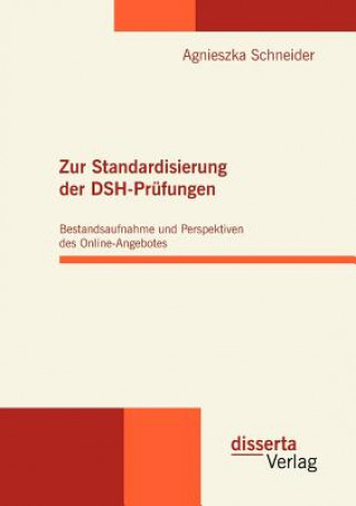 Książka Zur Standardisierung der DSH-Prufungen Agnieszka Schneider