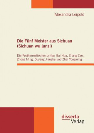 Książka Funf Meister aus Sichuan (Sichuan wu junzi) Alexandra Leipold