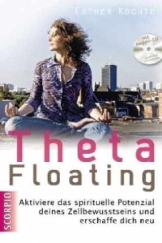 Knjiga ThetaFloating, m. Audio-CD Esther Kochte