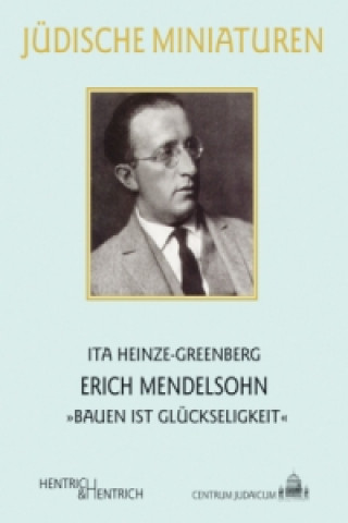 Könyv Erich Mendelsohn Ita Heinze-Greenberg