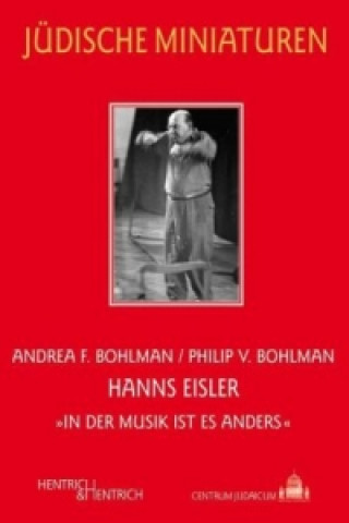 Könyv Hanns Eisler Andrea F. Bohlman