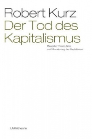 Könyv Der Tod des Kapitalismus Robert Kurz