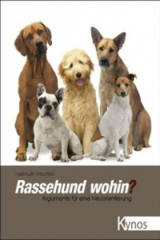 Könyv Rassehund wohin? Hellmuth Wachtel