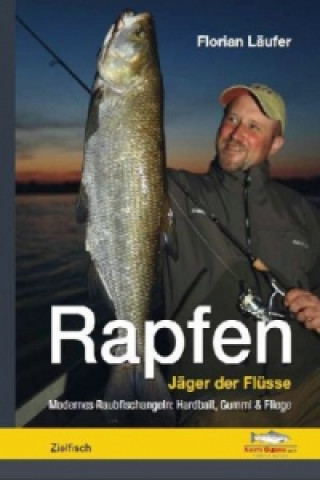 Kniha Rapfen - Jäger der Flüsse Florian Läufer