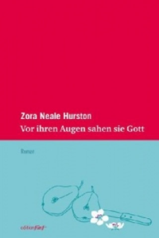 Knjiga Vor ihren Augen sahen sie Gott Zora Neale Hurston