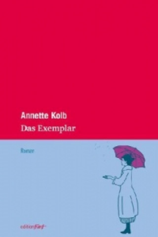 Kniha Das Exemplar Annette Kolb
