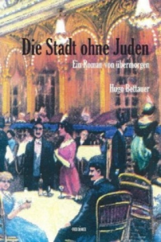 Kniha Die Stadt ohne Juden Hugo Bettauer