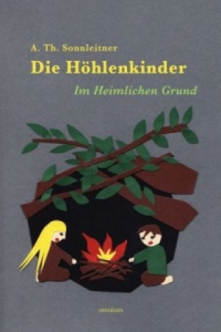 Buch Die Höhlenkinder - Im Heimlichen Grund Alois Th. Sonnleitner