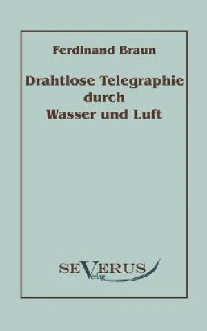 Knjiga Drahtlose Telegraphie durch Wasser und Luft Ferdinand Braun