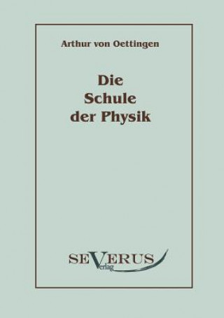 Книга Schule der Physik Arthur von Oettingen