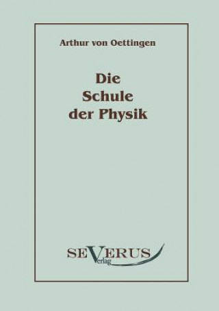 Knjiga Schule der Physik Arthur von Oettingen