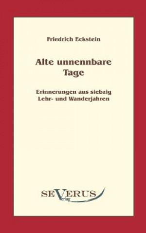 Книга Alte, unnennbare Tage Friedrich Eckstein