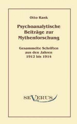 Knjiga Psychoanalytische Beitrage zur Mythenforschung Otto Rank