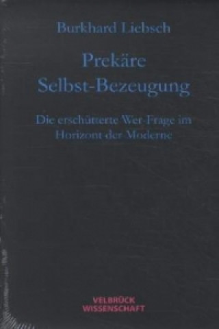 Kniha Prekäre Selbst-Bezeugung Burkhard Liebsch