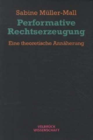 Książka Performative Rechtserzeugung Sabine Müller-Mall