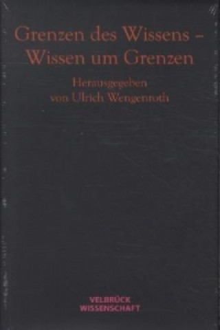 Kniha Grenzen des Wissens - Wissen um Grenzen Ulrich Wengenroth
