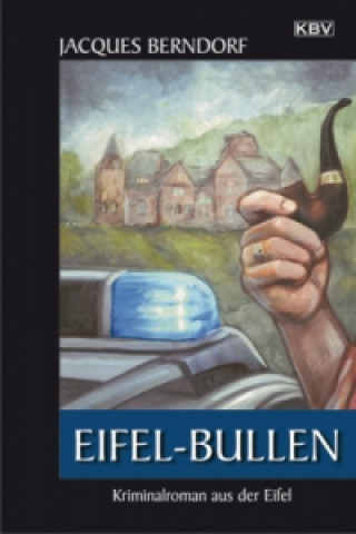Kniha Eifel-Bullen Jacques Berndorf