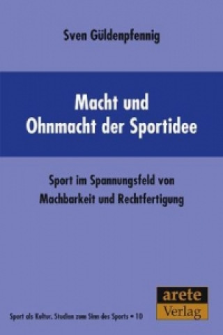 Kniha Macht und Ohnmacht der Sportidee Sven Güldenpfennig