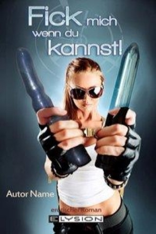 Βιβλίο Fick mich - wenn du kannst Jennifer Schreiner