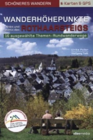 Kniha Wanderhöhepunkte links und rechts des Rothaarsteigs - Schöneres Wandern Pocket mit Detail-Karten, Profilen und GPS-Daten Ulrike Poller
