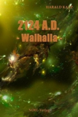 Kniha 2124 A.D. - Walhalla Harald Kaup