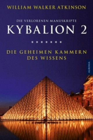 Könyv Kybalion 2 - Die geheimen Kammern des Wissens William Walker Atkinson