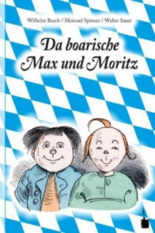 Książka Da boarische Max und Moritz Wilhelm Busch