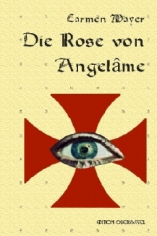Kniha Die Rose von Angelâme Carmen Mayer