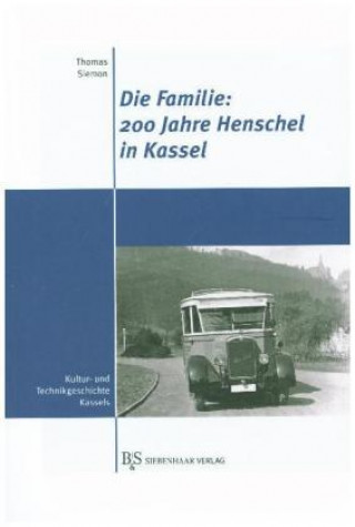 Könyv Die Familie: 200 Jahre Henschel in Kassel Thomas Siemon