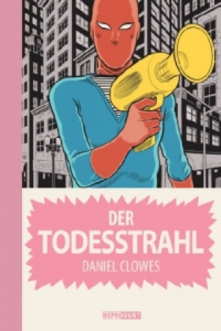 Kniha Der Todesstrahl Daniel Clowes