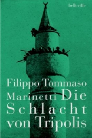 Könyv Die Schlacht von Tripolis Filippo Tommaso Marinetti